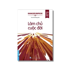Làm Chủ Cuộc Đời - Khangser Rinpoche