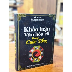 KHẢO LUẬN VĂN HOÁ CỔ TRONG CUỘC SỐNG - LÊ THÀNH 120217