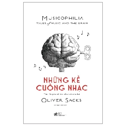 Những kẻ cuồng nhạc Musicophilia - Oliver Sacks 2022 New 100% HCM.PO 30258