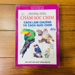 sách thú cưng: HƯỚNG DẪN CHĂM SÓC CHIM cách làm chuồng và cách nuôi chim DAVID ANDERTON