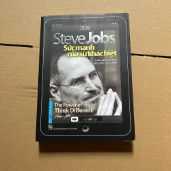Steve Jobs - Sức mạnh của sự khác biệt