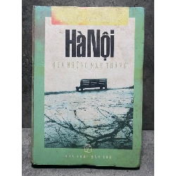 Hà Nội Qua Những Tháng Năm (bìa cứng)- Tác giả Nguyễn Vinh Phúc- NXB Trẻ 2004- Sách lưu kho,có ố,cũ theo thời gian