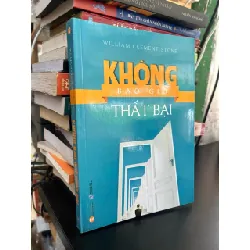 Không bao giờ thất bại - William Clement Stone