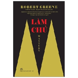 Làm Chủ - Mastery - Robert Greene (Mới 100%) Sách tư duy, kỹ năng sống, NXB Trẻ - SÁCH ĐẠI HỌC 492072