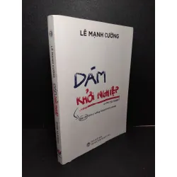 [Sách Cũ SCGR] Dám khởi nghiệp mới 90% bẩn nhẹ có chữ ký tác giả 2020 Lê Mạnh Cường HCM2103 MARKETING KINH DOANH