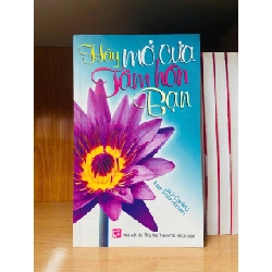 Hãy mở cửa Tâm Hồn Bạn / Jack Cainfield ; Mark Victor Hansen Kỹ năng sống VAVO3101 Blogmeo040226