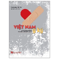 Việt Nam y ký - Trương Vũ Tu - 2024 Rebooks.vn