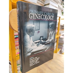 Primary Care In Gynecology - Frank W.Ling, Douglas W.Laube, Thomas E.Nolan, Roger P.Smith, Thomas G.Stovall