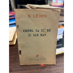 Chúng ta từ bỏ di sản nào- V. LÊNIN 930780