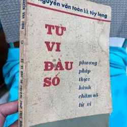 TỬ VI ĐẨU SỐ THỰC HÀNH - TÚY LANG NGUYỄN VĂN TOÀN