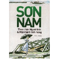 Theo Chân Người Tình & Một Mảnh Tình Riêng - Sơn Nam (Mới 100%) Truyện ngắn, tản văn, NXB Trẻ - SÁCH ĐẠI HỌC
