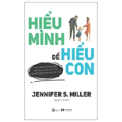 Hiểu mình để hiểu con - Jennifer S. Miller 2022 New 100% HCM.PO Oreka-Blogmeo 28383