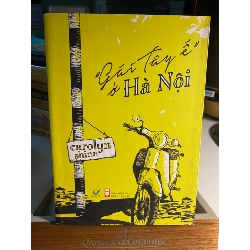 “Gái Tây Ế “ ở Hà Nội-Tác giả Carolyn Shine- NXB Hội Nhà Văn 2015- Sách giấy xốp ố theo thời gian