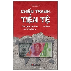 Chiến Tranh Tiền Tệ Phần IV: Siêu Cường Về Tài Chính - Tham Vọng Về Đồng Tiền Chung Châu Á (2022) - Song Hong Bing