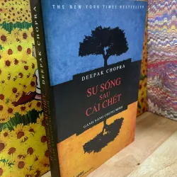 Sự Sống Sau Cái Chết, Gánh Nặng Chứng Minh - Deepak Chopra