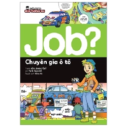 Lựa Chọn Cho Tương Lai - Job? - Chuyên Gia Ô Tô - Ahn Joong Gul, Park Yeon Ah (Mới 100%) Kiến thức, kỹ năng sống cho trẻ, NXB Kim Đồng - SÁCH ĐẠI HỌC