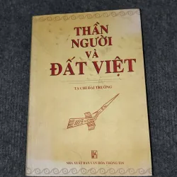 THẦN NGƯỜI VÀ ĐẤT VIỆT - TẠ CHÍ ĐẠI TRƯỜNG 957847
