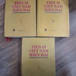 BỘ SÁCH: TIẾN SĨ VIỆT NAM HIỆN ĐẠI (Tập 1, 2, 3) 728862