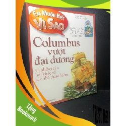 (TẶNG BOOKMARK) Em muốn biết vì sao Colombus vượt đại dương và những câu hỏi khác về các nhà thám hiểm, 2018, mới 90% RBK1212