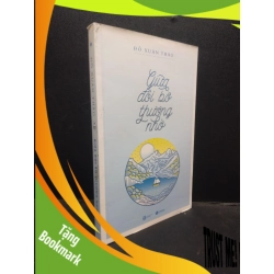 (TẶNG BOOKMARK) Giữa đôi bờ thương nhớ Đỗ Xuân Thảo 2016 Mới 80% ố bẩn nhẹ RBK.ASB0309