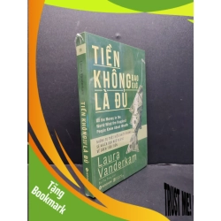 (TẶNG BOOKMARK) Tiền Không Bao Giờ Là Đủ mới 100% RBK1906 Laura Vanderkam SÁCH VĂN HỌC