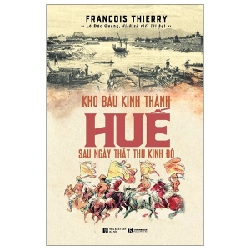 Kho Báu Kinh Thành Huế Sau Ngày Thất Thủ Kinh Đô - Francois Thierry