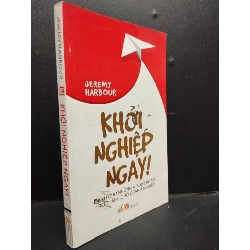 Khởi Nghiệp Ngay! mới 70% ố vàng, bẩn bìa 2015 HCM2105 Jeremy Harbour SÁCH KỸ NĂNG