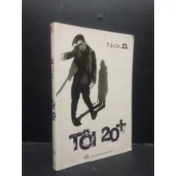 [Sách Cũ SCGR] Tôi 20+ Nick D. 2008 mới 80% ố bẩn nhẹ HCM1504 văn học