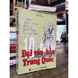 10 Đại văn hào Trung Quốc - Từ Tập Huy chủ biên 602587