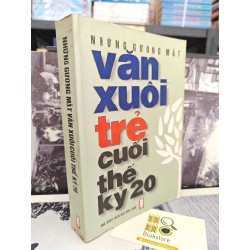 NHỮNG GƯƠNG MẶT VĂN XUÔI TRẺ CUỐI THẾ KỶ 20