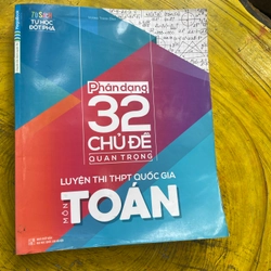 PHÂN DẠNG 32 CHỦ ĐỀ QUAN TRỌNG LUYỆN THI THPT QUỐC GIA MÔN TOÁN