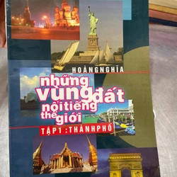 Những Vùng Đất Nổi Tiếng Thế Giới - Tập 1 Thành Phố - Hoàng Nghĩa .56 315224
