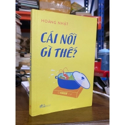 Cái nồi gì thế ? - Hoàng Nhật
