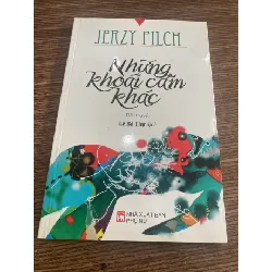 Những Khoái Cảm Khác-Tác giả Jerzy Pilch ,Lê Bá Thự dịch- Tiểu thuyết- Sách lưu kho chưa qua sử dụng mới 95% STB660 Blogmeo 27525