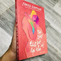 TẠI SAO TÌNH DỤC LẠI THÚ VỊ - Jared Diamond