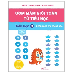 Ươm mầm giỏi toán từ tiểu học - Tiểu học 3: Phép cộng trừ chẳng khó - Park Young Hoon , Wuji House 2022 New 100% HCM.PO