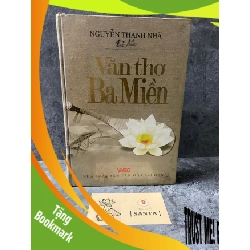 (TẶNG BOOKMARK) Văn Thơ ba miền- Nguyễn Thanh Nhã (bìa cứng,mới 80%) Sách văn học RBK0302