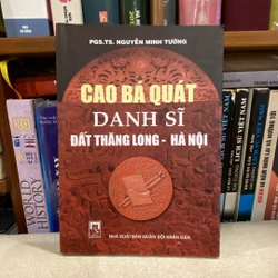 CAO BÁ QUÁT - DANH SĨ ĐẤT THĂNG LONG - HÀ NỘI (bản in năm 2010)