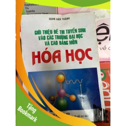 (TẶNG BOOKMARK) Môn Hóa Học (Giới Thiệu Đề Thi Tuyển Sinh Vào Các Trường Đại Học Và Cao Đẳng) - Quan Hán Thành 2003 Tham khảo - luyện thi RBK-AK1T2