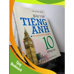 (TẶNG BOOKMARK) Bài tập tiếng anh 10 tự luận và trắc nghiệm 2008 mới 80% ố nhẹ Lê Ngọc bửu RBK0709 HỌC NGOẠI NGỮ