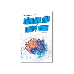 Sáng tạo sâu thâu ý tưởng - Takahashi Nobuyuki