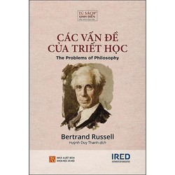 Các Vấn Đề Của Triết Học - Bertrand Russell (Nobel văn học 1950) (KINH ĐIỂN)