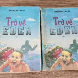 Trọn bộ 2q tiểu thuyết TRỞ VỀ EDEN - 786 trang (nhà văn Rosalind Miles)