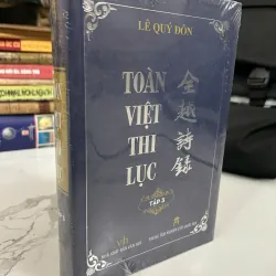 Toàn Việt Thi Lục (Tập 3) - Lê Quý Đôn - Tư liệu Văn học