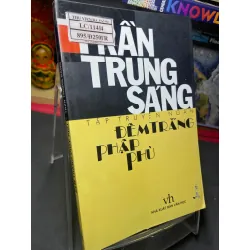 Đêm trắng phập phù 2007 mới 75% bẩn nhẹ Trần Trung Sáng HPB0906 SÁCH VĂN HỌC Blogmeo21025