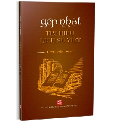 Góp nhặt tìm hiểu Lịch sử Việt - Trần Viết Ngạc