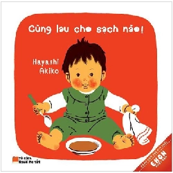 Ehon Nhật Bản - Cùng Lau Cho Sạch Nào! (Tái Bản 2017) - Hayashi Akio ASB.PO Oreka Blogmeo 230225