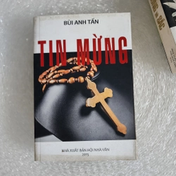 Tin mừng | chữ ký tác giả nhà văn Bùi Anh Tấn 