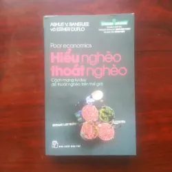 [Sách Kinh Doanh] Hiểu Nghèo Thoát Nghèo (Abhijit V. Banerjee)