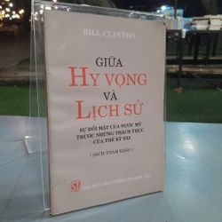 GIỮA HY VỌNG VÀ LỊCH SỬ - BILL CLINTON